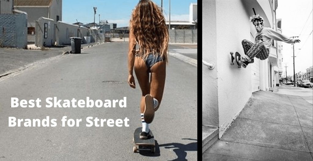 best skateboard brands for street