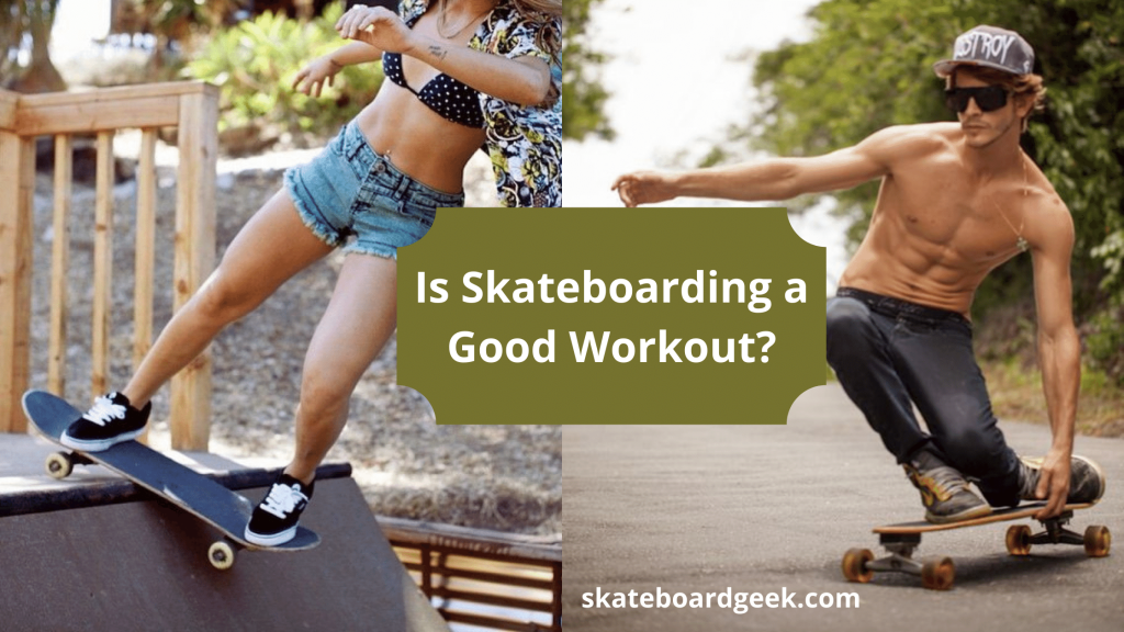 skateboarding is good workout