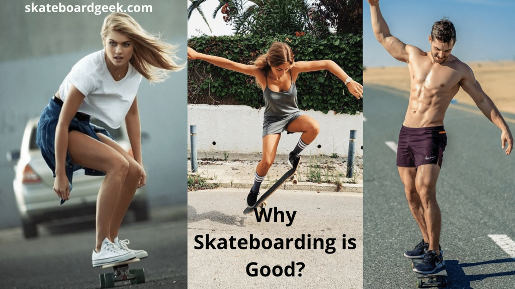Why Skateboarding is Good