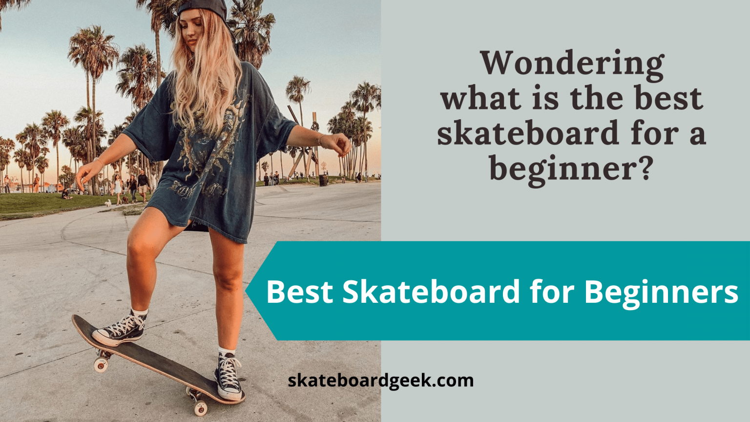 10 Best Skateboard For Beginners In 2024 Safe To Ride Tested   Best Skateboard For Beginners 1 1536x864 