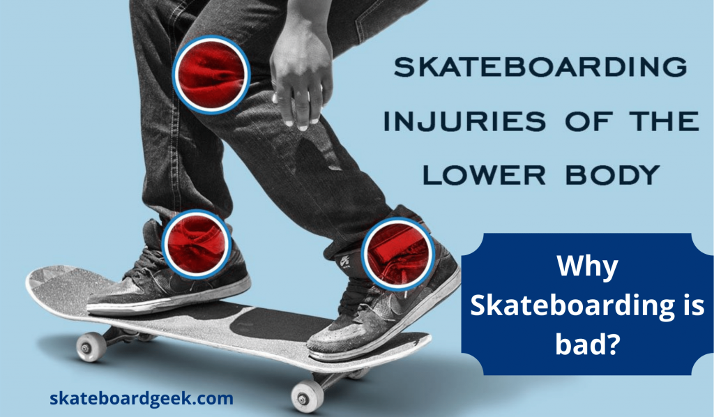 why skateboarding is bad