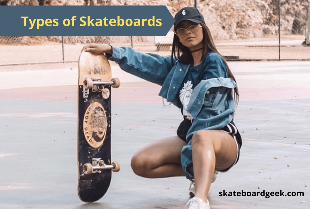 different types of skateboards
