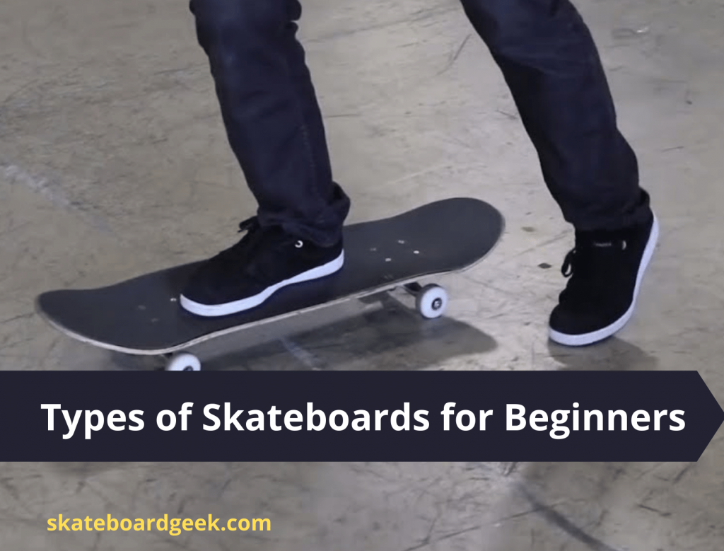 types of skateboards for beginners