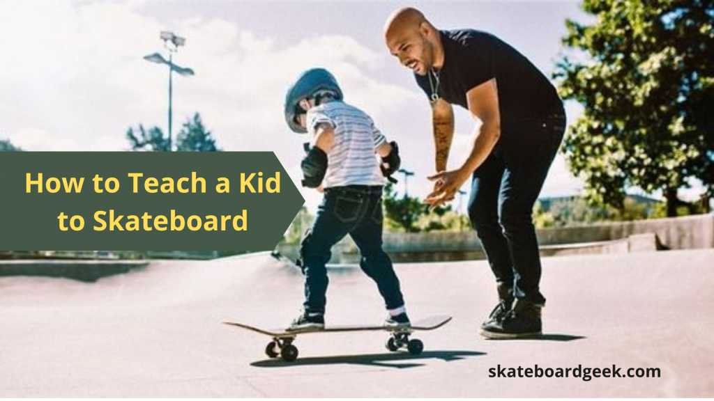 How to Teach a Kid to Skateboard 