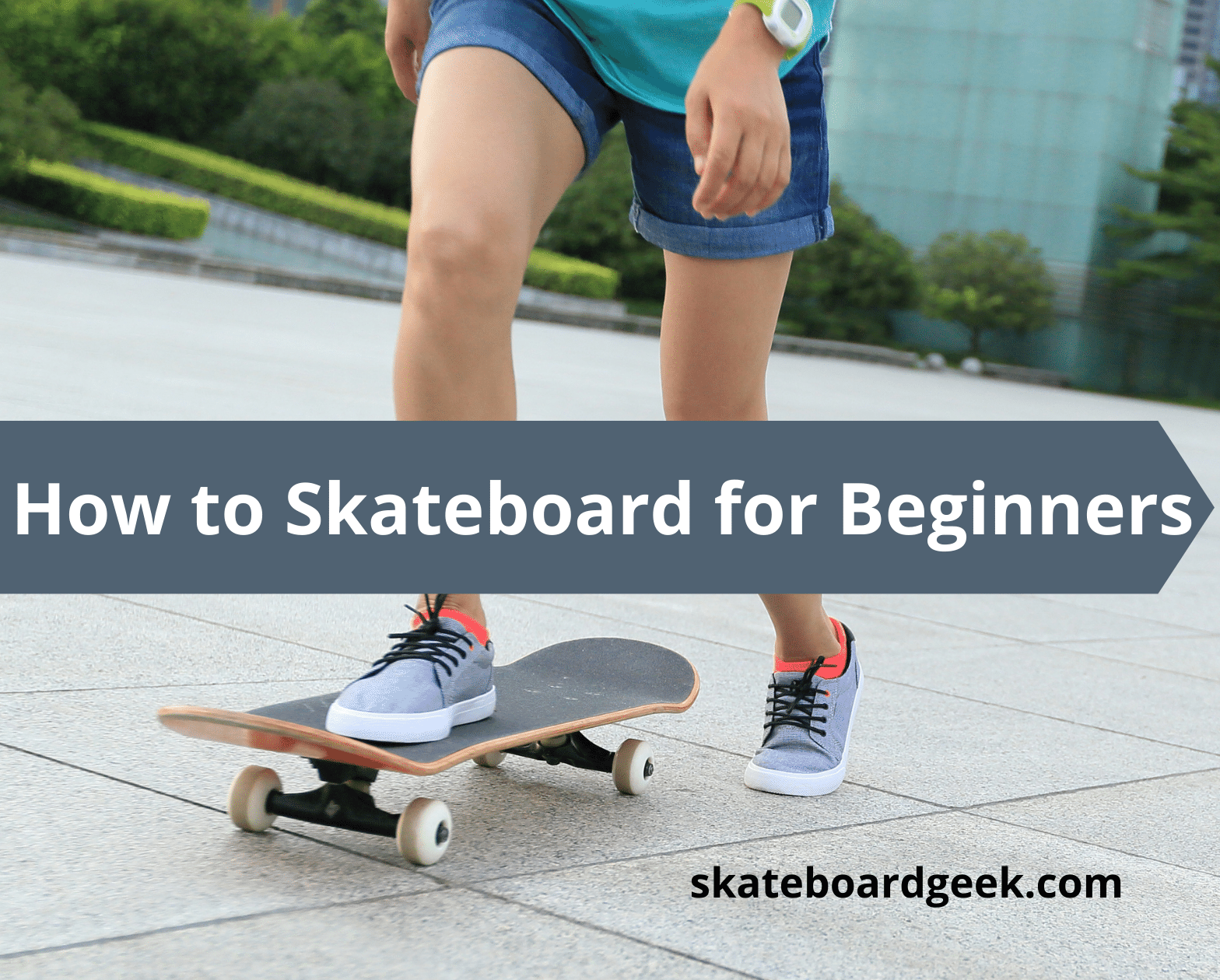 How to Skateboard for Beginners The Easiest Guide with Tips