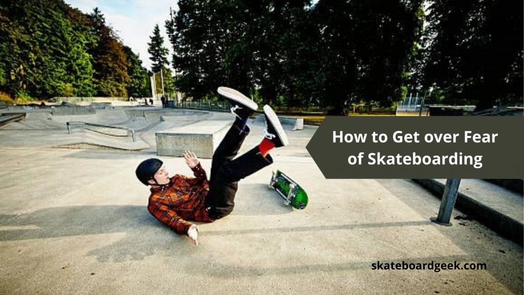 how to get over fear of skateboarding