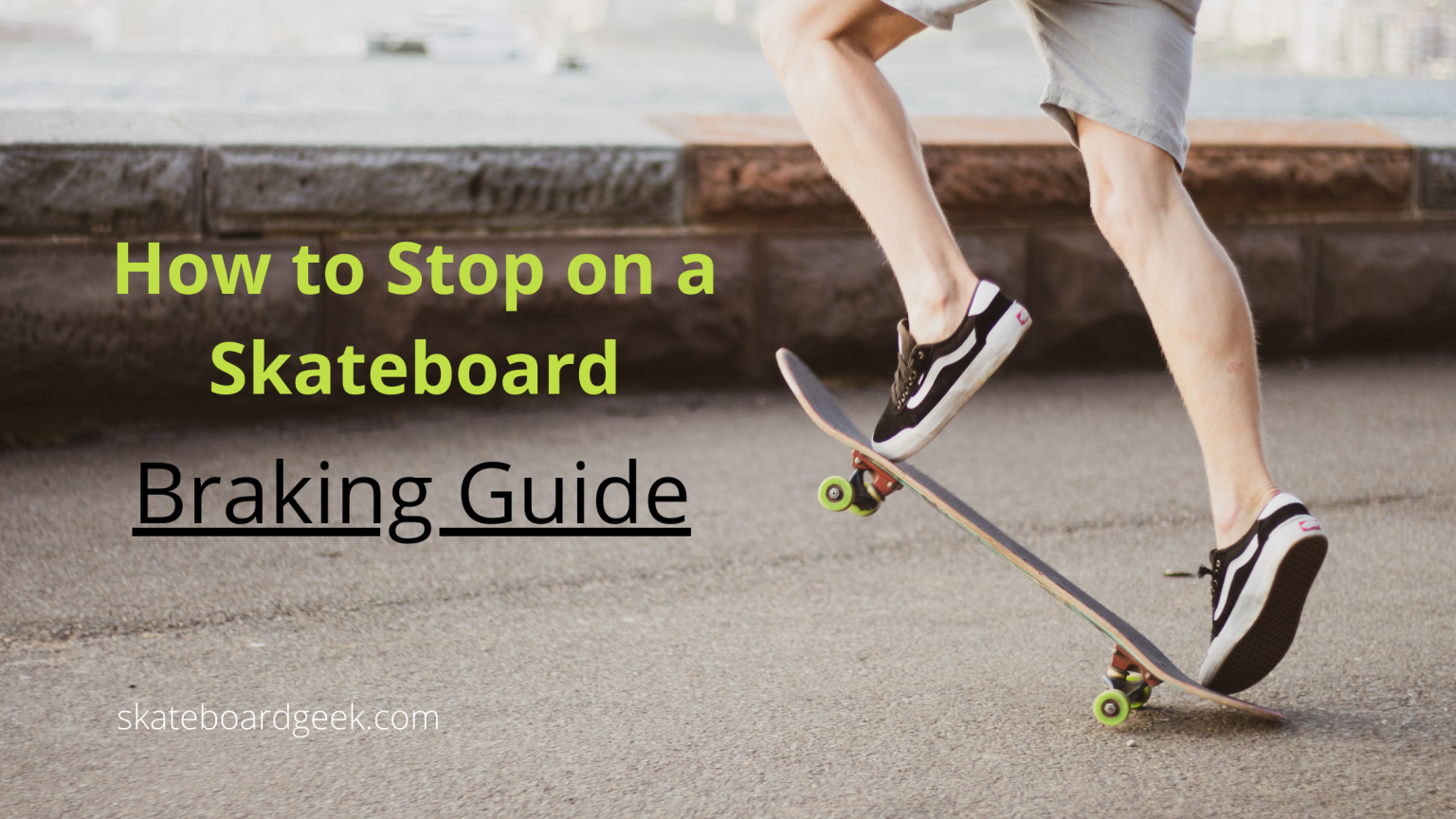 How to Stop on a Skateboard in Any Situation Brake Guide