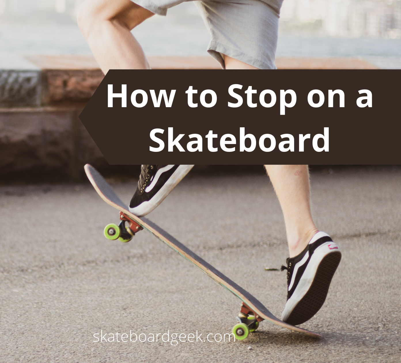 How to Stop on a Skateboard in Any Situation: Brake Guide