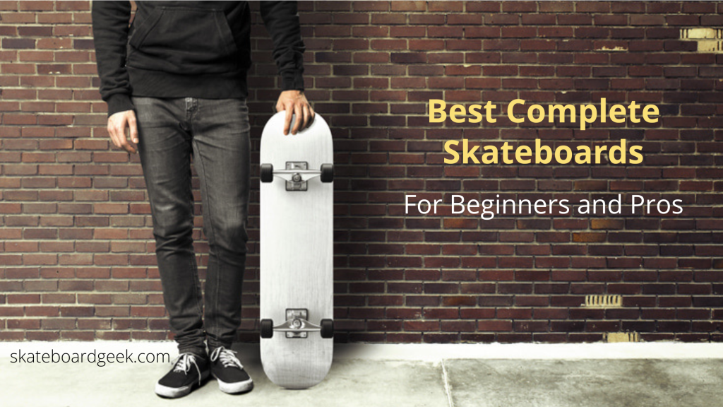 best complete skateboards