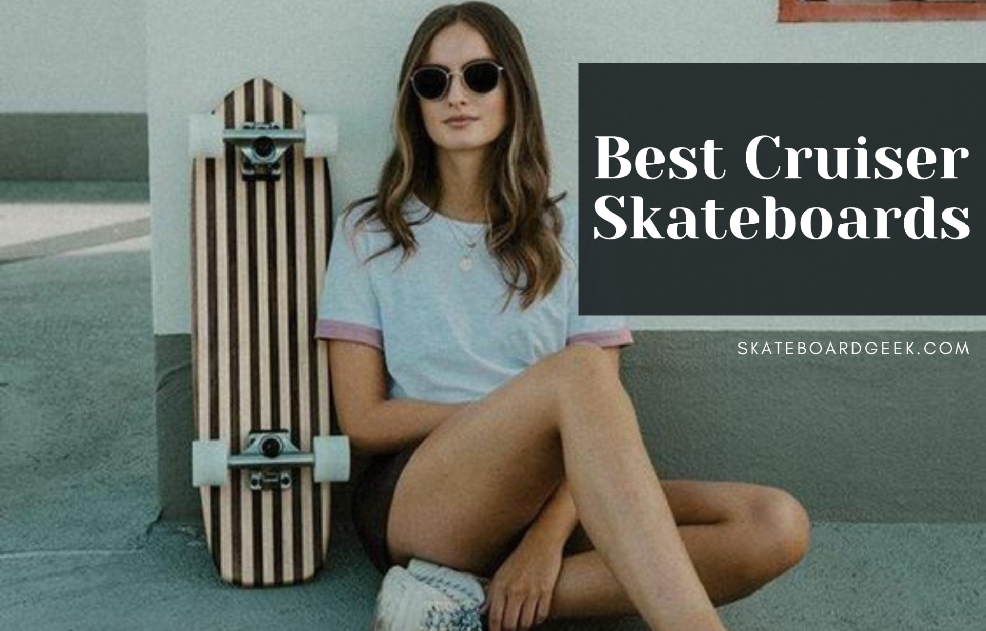 best cruiser skateboards