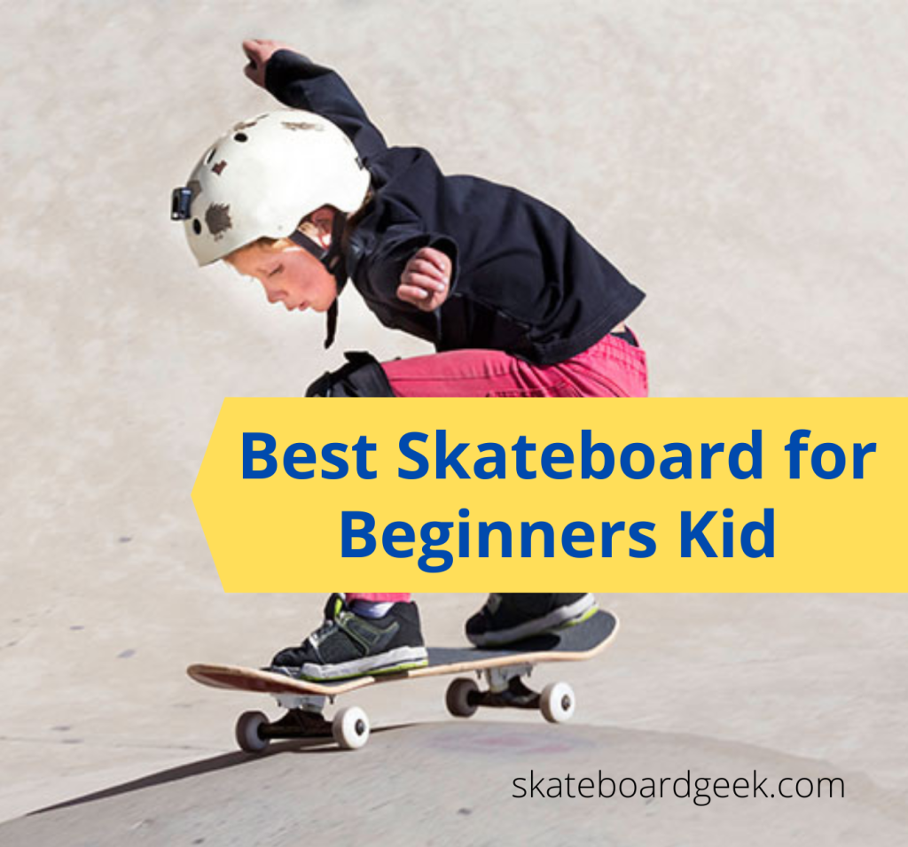Best Skateboard for Beginners Kid