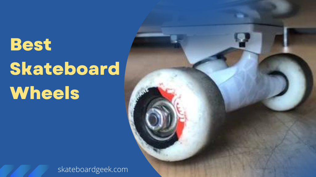 best skateboard wheels