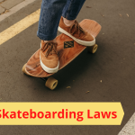 Skateboarding Laws and Rules – Where Is It Illegal and Legal?
