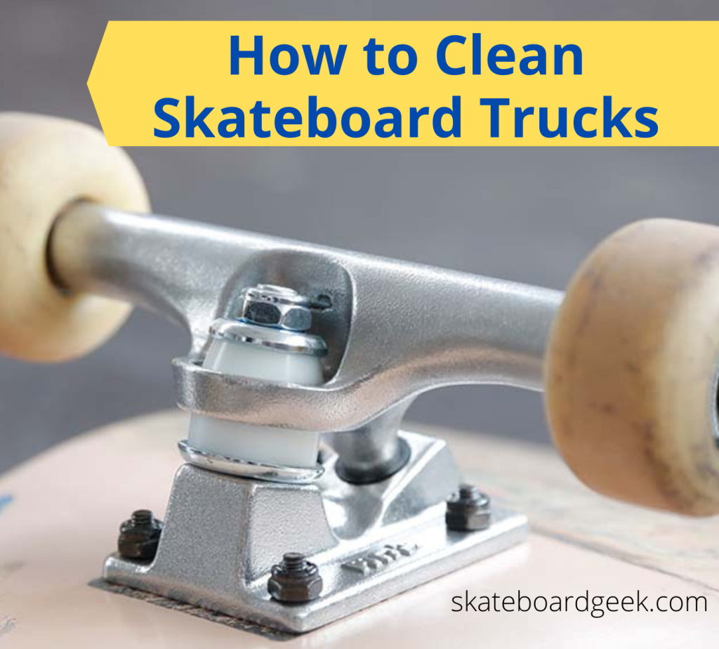 clean skateboard trucks