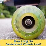 How Long Do Skateboard Wheels Last? [When To Replace Them?]
