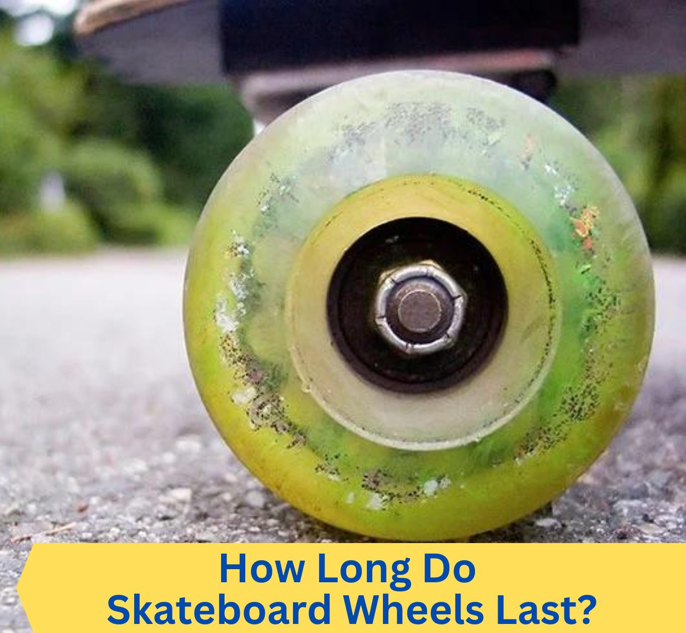 How Long Do Skateboard Wheels Last