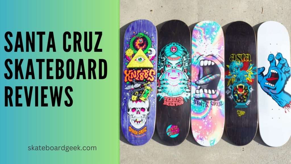 Santa Cruz skateboard reviews