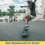 Best Skateboards for Street - Tested [Decks and Complete Setup]