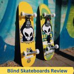 blind skateboards reviews