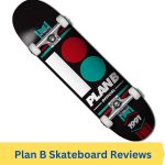Plan B Skateboard Reviews - Does the Brand Make Good Boards?