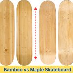 Bamboo vs Maple Skateboard - Comparison to Find the Right One