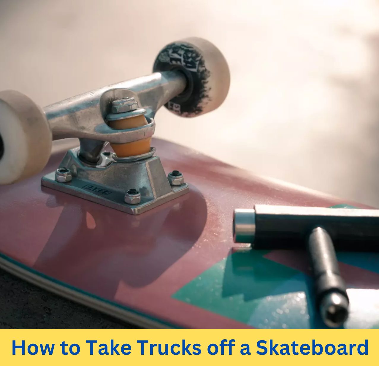 how to take trucks off a skateboard without a skate tool