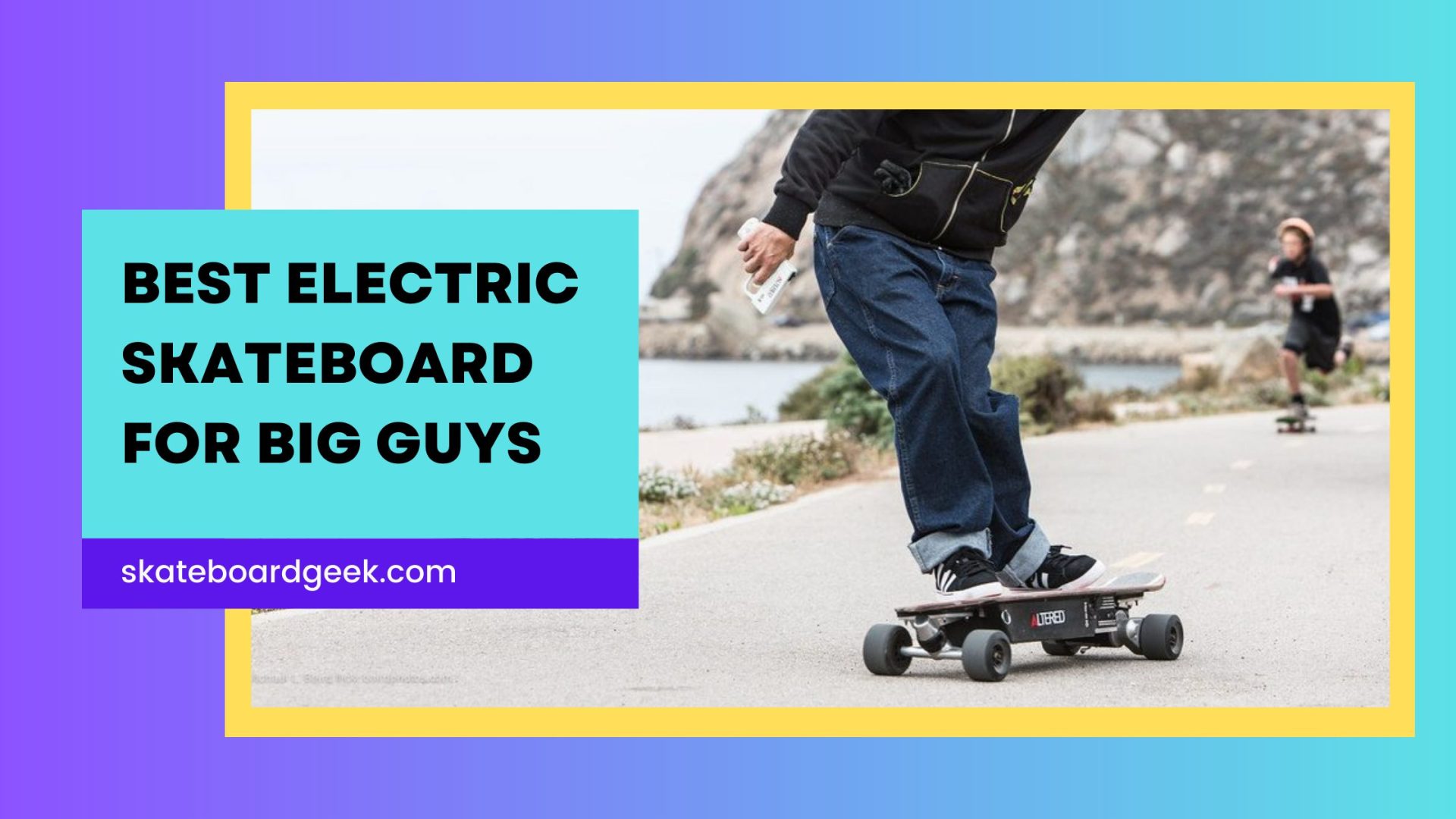 electric skateboard for big guys